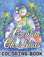 Creative Christmas Coloring Book: 50 Beautiful Christmas Images...An Adult Coloring Book with Fun, Easy, and Relaxing Designs!! B08N3PJGGL Book Cover