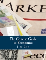 The Concise Guide to Economics 1570872929 Book Cover