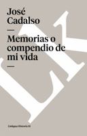 Memorias o compendio de mi vida 1508852227 Book Cover