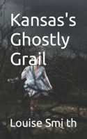 Kansas's Ghostly Grail B0CHDKFW9H Book Cover