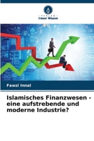 Islamisches Finanzwesen - eine aufstrebende und moderne Industrie? 6206112446 Book Cover