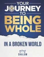 Your Journey to Being Whole in a Broken World B08CWG46SM Book Cover