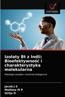 Izolaty Bt z Indii: Bioefektywnośc i charakterystyka molekularna 6202825952 Book Cover