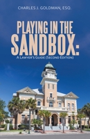 Playing in the Sandbox: A Lawyer's Guide (Second Edition) 1490798080 Book Cover