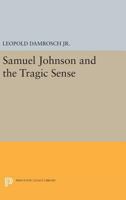 Samuel Johnson and the Tragic Sense 0691062331 Book Cover