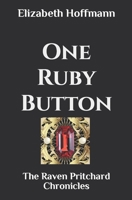 One Ruby Button: The Raven Pritchard Chronicles B08DSYRZBF Book Cover