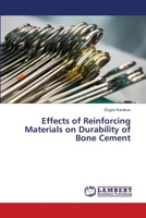 Effects of Reinforcing Materials on Durability of Bone Cement 6139859921 Book Cover