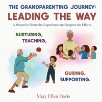 The Grandparenting Journey: Leading the way B0CRNDBLQM Book Cover