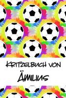 Kritzelbuch von Ämilius: Kritzel- und Malbuch mit leeren Seiten für deinen personalisierten Vornamen 1078075832 Book Cover