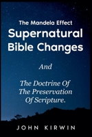 The Mandela Effect Supernatural Bible Changes And The Doctrine Of The Preservation Of Scripture B0H6NDXMPW Book Cover