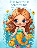 Little Mermaid Adventures: A Coloring Book for Toddlers and Kids B0CFDGCBVY Book Cover