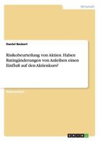 Risikobeurteilung von Aktien. Haben Rating�nderungen von Anleihen einen Einflu� auf den Aktienkurs? 3656661022 Book Cover