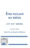 Etre esclave au Brésil XVIè-XIXè siècles (Seconde édition) 2738430651 Book Cover