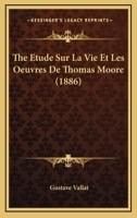 The Etude Sur La Vie Et Les Oeuvres De Thomas Moore (1886) 1166759652 Book Cover