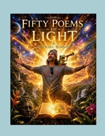 Fifty Poems of Light 1105352501 Book Cover