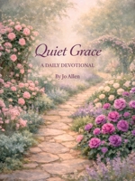 Quiet Grace: A Daily Devotional B0H5XC4PSJ Book Cover
