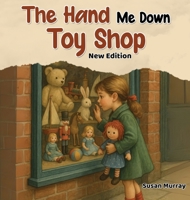 The Hand Me Down Toy Shop: New Edition 1969644257 Book Cover