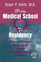 From Medical School to Residency: How to Compete Successfully in the Residency Match Program (Book with CD-ROM) 0387950036 Book Cover