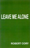 Leave Me Alone 0759648344 Book Cover