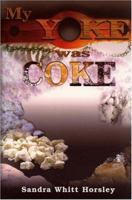 My Yoke Was Coke 0533153867 Book Cover