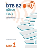 DTB B2 - Hören Teil 3: Prüfungsvorbereitung (DTB B2 Prüfungsvorbereitung: Hören) (German Edition) B0G59B6DS3 Book Cover