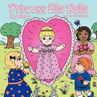 Princess Ella Bella 1477245545 Book Cover