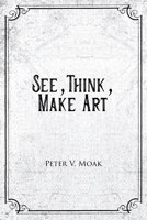 See, Think, Make Art 1965293115 Book Cover