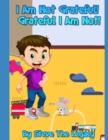 I am not grateful! Grateful I am not! 1730888046 Book Cover