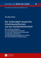 Die Zulaessigkeit Atypischer Arbeitskampfformen Und Die Kampfmittelfreiheit: Eine Rechtssoziologische Und Rechtsdogmatische Analyse Im Licht Der Flashmob-Entscheidungen Von Bundesarbeitsgericht Und Bu 3631667426 Book Cover