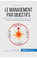 Le management par objectifs: Maximiser les performances de votre équipe (Gestion & Marketing ( nouvelle édition )) 2806269466 Book Cover
