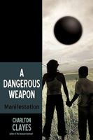 A Dangerous Weapon: Manifestation 1440184097 Book Cover