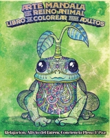 Arte Mandala Del Reino Animal Libro de Colorear Para Adultos, Relajación, Alivio Del Estrés, Conciencia Plena Y Paz: 40 Diseños Detallados De Animales B08L2L763R Book Cover