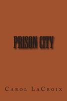 Prison City 1492730610 Book Cover