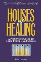 Houses of Healing : A Prisoner's Guide to Inner Power and Freedom