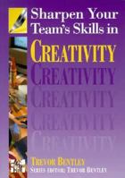 Sharpen Your Team's Skills in Creativity (Sharpen Your Team's Skills Series) 0077092821 Book Cover