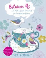 Between Us: A 52-Week Keepsake Devotional for Moms and Daughters 1433687895 Book Cover
