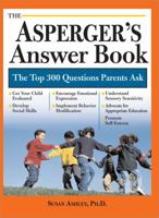 Asperger's Answer Book: The Top 300 Questions Parents Ask (Answer Book) 1402208073 Book Cover