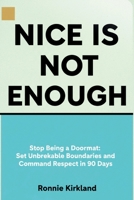 Nice is Not Enough B0GKWVPMK2 Book Cover