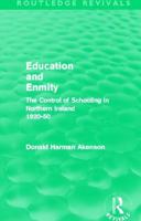 Education And Enmity: The Control Of Schooling In Northern Ireland, 1920 50 041551990X Book Cover