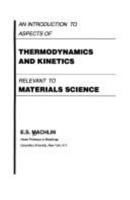 An Introduction to Aspects of Thermodynamics and Kinetics Relevant to Materials Science 008046615X Book Cover