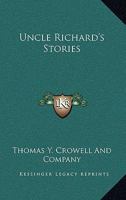 Uncle Richard's Stories 0548485399 Book Cover