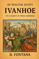 Ivanhoe di Sir Walter Scott: Un Classico in Prosa Moderna (Gli Imperdibili del passato) (Italian Edition) B0H7QBJ5K5 Book Cover