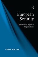 European Security: The Roles of Regional Organisations 1138261807 Book Cover