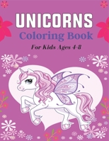 UNICORNS Coloring Book For Kids Ages 4-8: 50 + Pages with Unicorns for Kids - Unicorns are Real! Awesome gifts for Children's B08NRZ8XRJ Book Cover