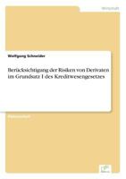 Berucksichtigung Der Risiken Von Derivaten Im Grundsatz I Des Kreditwesengesetzes 3838616006 Book Cover