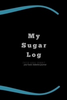 My Sugar Log: your basic diabetes journal 1659149169 Book Cover