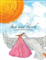 Sun and Stork: A Contemporary Folktale 1735227919 Book Cover