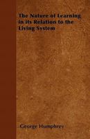 The Nature of Learning: In Its Relation to the Living System 1138882429 Book Cover