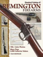 Standard Catalog Of Remington Firearms (Standard Catalog) 0896896250 Book Cover