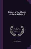History of the Church of Christ Volume 2 127156999X Book Cover